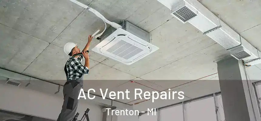  AC Vent Repairs Trenton - MI