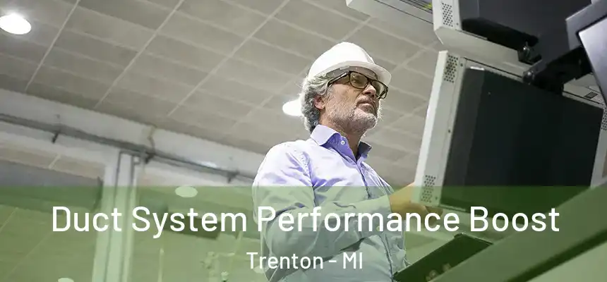 Duct System Performance Boost Trenton - MI