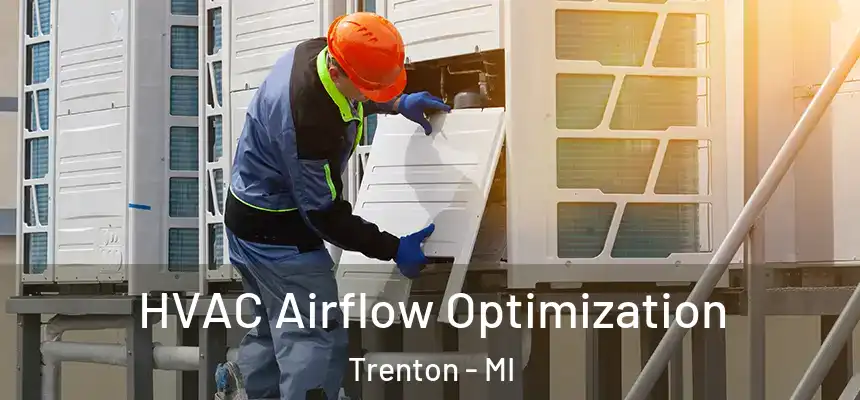 HVAC Airflow Optimization Trenton - MI