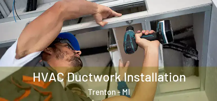 HVAC Ductwork Installation Trenton - MI