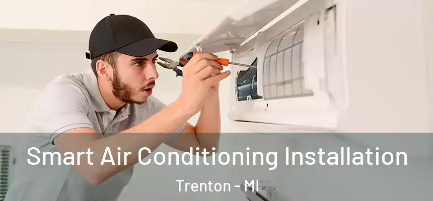  Smart Air Conditioning Installation Trenton - MI
