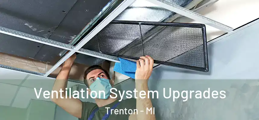 Ventilation System Upgrades Trenton - MI